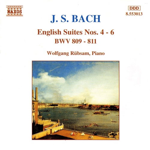 BACH, J.S.: English Suites Nos. 4–6, BWV 809–811