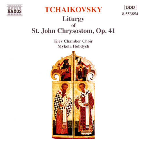 TCHAIKOVSKY: Liturgy of St. John Chrysostom, Op. 41
