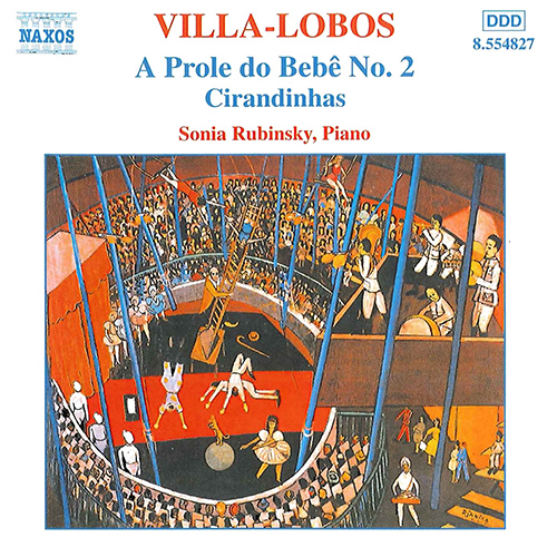 Villa-Lobos, H.: Piano Music, Vol. 2 – A Prole Do Bebe, No. 2 • Cirandinhas