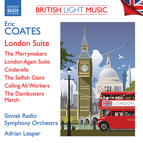 COATES, E.: London Suite / The Merrymakers / London Again Suite / Cinderella / The Dambusters March