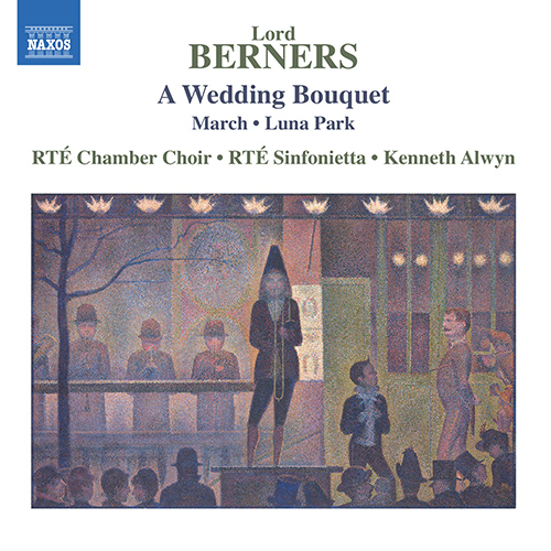 BERNERS, Lord: A Wedding Bouquet • Luna Park • March
