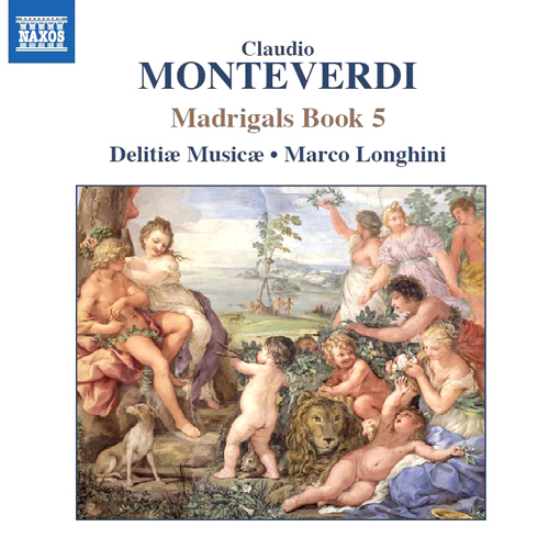 MONTEVERDI, C.: Madrigals, Book 5 (Il Quinto Libro de' Madrigali, 1605)