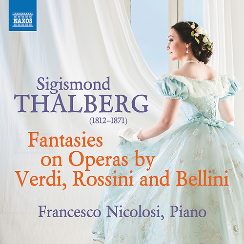 THALBERG, S.: Fantasies on Operas by Verdi, Rossini and Bellini