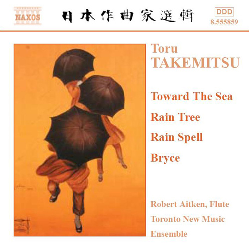 TAKEMITSU: Toward the Sea • Rain Tree • Rain Spell • Bryce