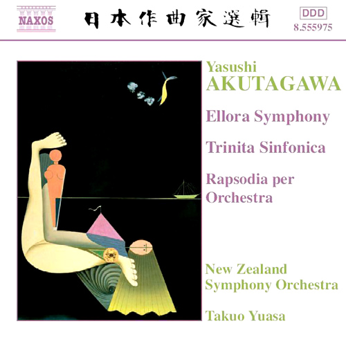 AKUTAGAWA: Ellora Symphony • Trinita Sinfonica • Rhapsody