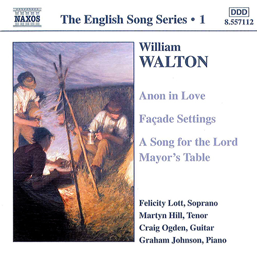 WALTON, W.: Anon in Love • Façade Settings • A Song for the Lord Mayor’s Table (English Song, Vol. 1)