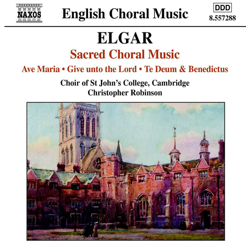 ELGAR: Ave Maria • Give unto the Lord • Te Deum and Benedictus, Op. 34