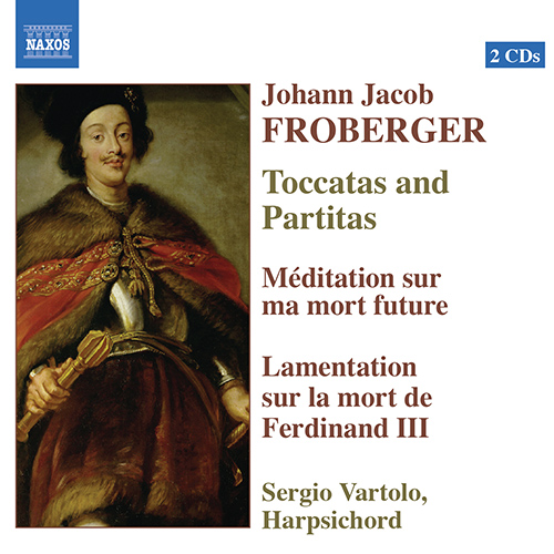 FROBERGER, J.J.: Toccatas and Partitas • Meditation • Lamentation on the Death of Ferdinand III
