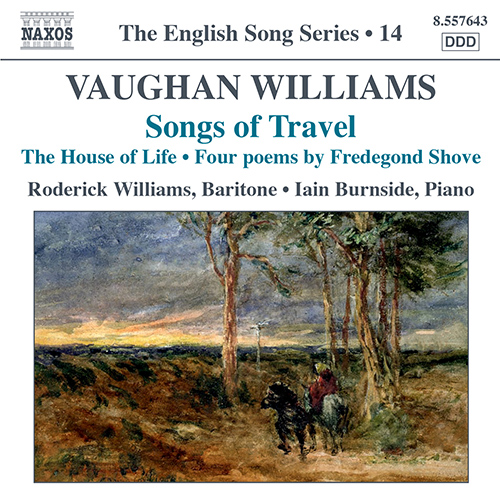 VAUGHAN WILLIAMS, R.: Songs of Travel • The House of Life • 4 Poems by Fredegond Shove (English Song, Vol. 14)