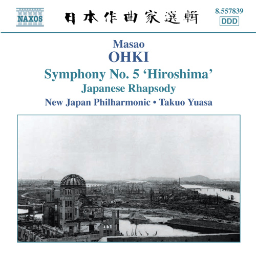 OHKI: Japanese Rhapsody • Symphony No. 5, ‘Hiroshima’