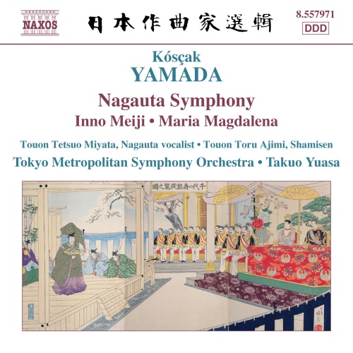 YAMADA, K.: Nagauta Symphony • Meiji Symphony • Maria Magdalena