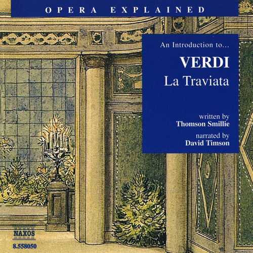 Opera Explained: VERDI – La traviata (Smillie)
