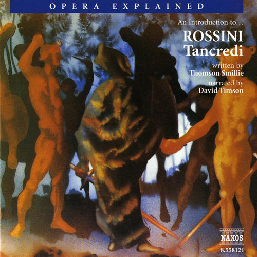 Opera Explained: ROSSINI – Tancredi