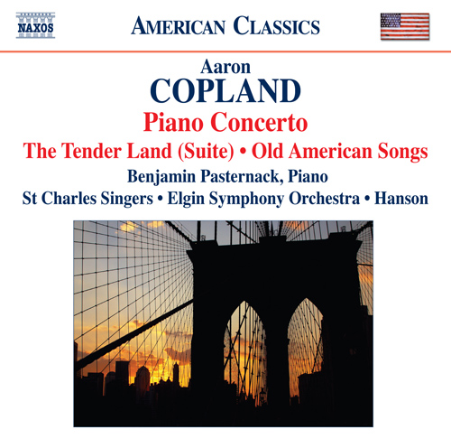 COPLAND: The Tender Land Suite • Piano Concerto • Old American Songs (arr. for chorus)
