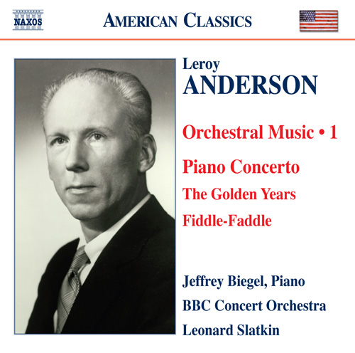 ANDERSON, L.: Orchestral Music, Vol. 1 – Piano Concerto in C Major • The Golden Years • Fiddle-Faddle