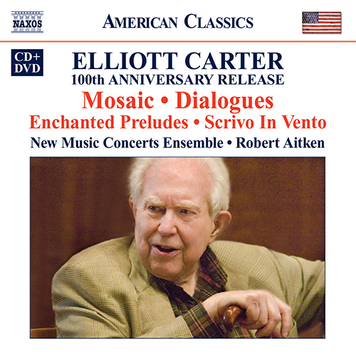 CARTER, E.: 100th Anniversary Release – Mosaic • Dialogue • Solo Pieces