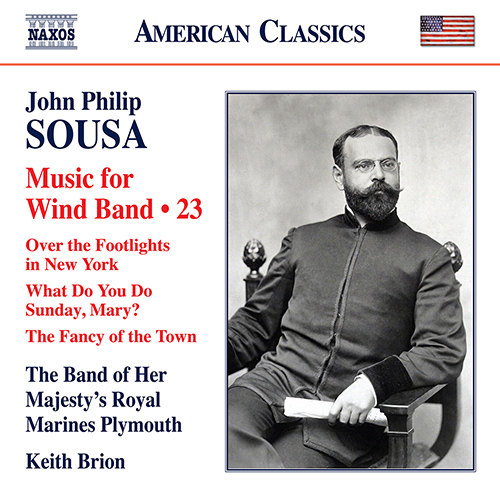 SOUSA, J.P.: Music for Wind Band, Vol. 23 – Over the Footlights in New York