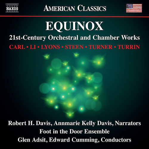 Orchestral and Chamber Works (21st Century) - CARL, R. / LI, Shuying / LYONS, G. / STEEN, K. (Equinox)