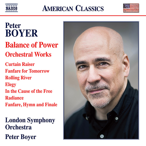 BOYER, P.: Orchestral Works – Balance of Power • Curtain Raiser • Fanfare for Tomorrow • Rolling River • Elegy