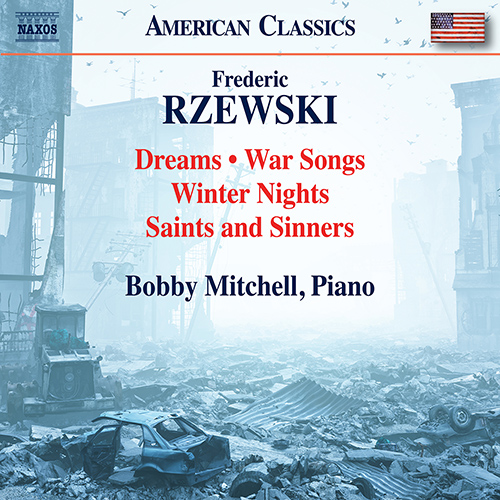 RZEWSKI, F.: Late Piano Works – Dreams • War Songs • Winter Nights • Saints and Sinners