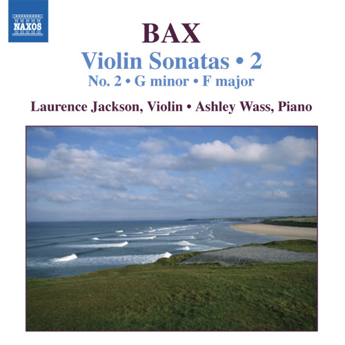 Bax: Violin Sonatas, Vol. 2 (No. 2, Sonata in F Major)