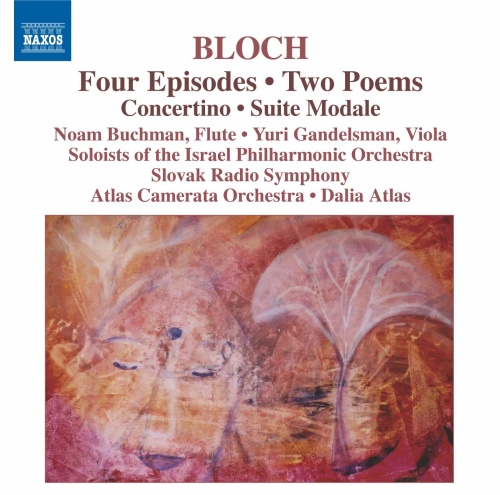 Bloch: 4 Episodes • 2 Poems • Concertino • Suite Modale