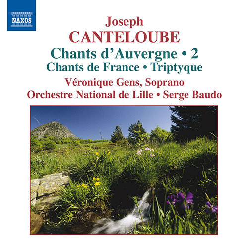 Canteloube: Chants d’Auvergne (selections), Vol. 2 • Chant De France • Triptyque