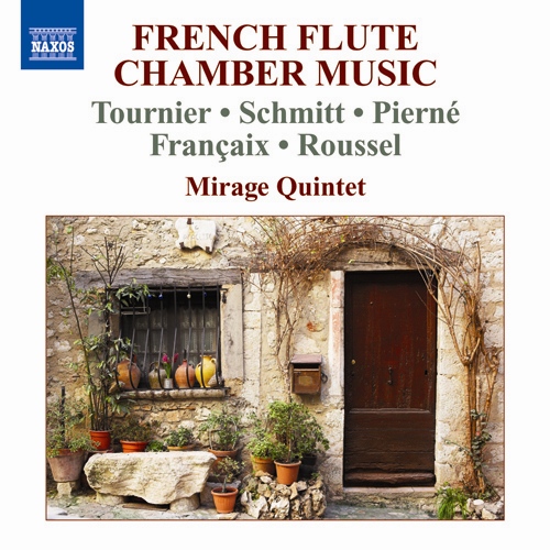 Chamber Music (French Flute Quintets) – Tournier, M. • Schmitt, F. • Pierne, G. • Francaix, J. • Roussel, A.