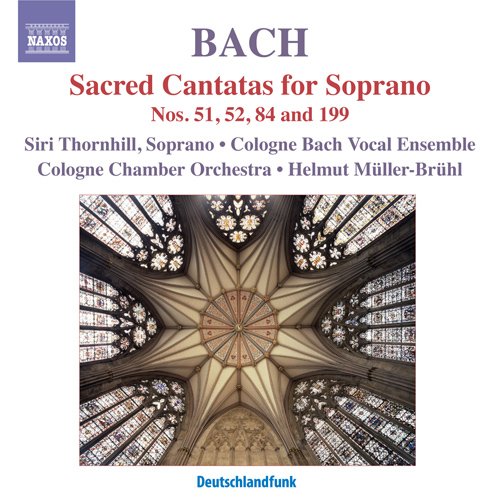 BACH, J.S.: Cantatas for Solo Soprano, BWV 51, 52, 84, 199