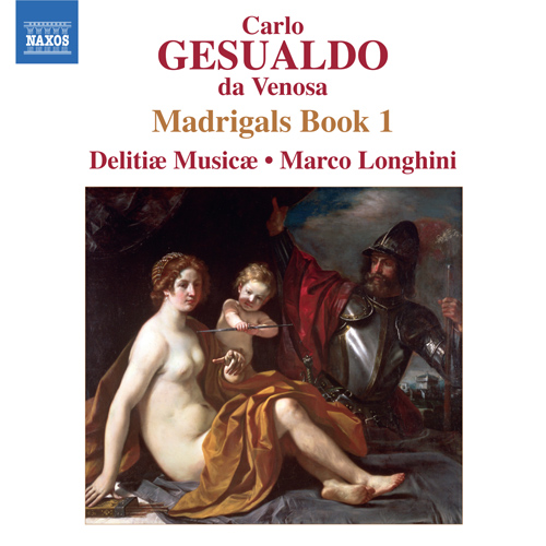 GESUALDO, C.: Madrigals, Book 1 (Madrigali libro primo, 1594) (Delitiae Musicae, Longhini)