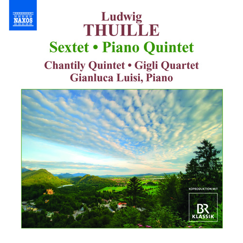 THUILLE, L.: Sextet • Piano Quintet