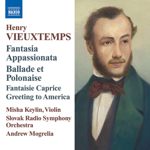 VIEUXTEMPS, H.: Fantasia appassionata / Ballade and Polonaise / Fantaisie-Caprice / Greeting to America