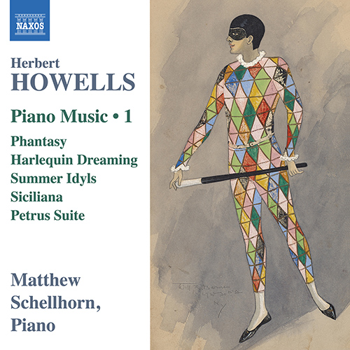 HOWELLS, H.: Piano Music, Vol. 1 - Phantasy / Harlequin Dreaming / Summer Idyls / Siciliana / Petrus Suite