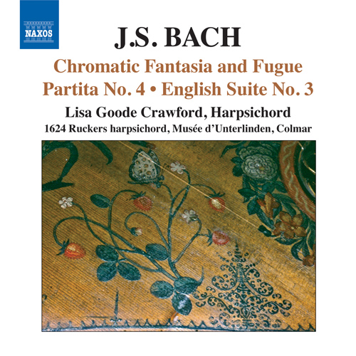 BACH, J.S.: Chromatic Fantasia and Fugue • Partita No. 4 • English Suite No. 3 (L.G. Crawford)