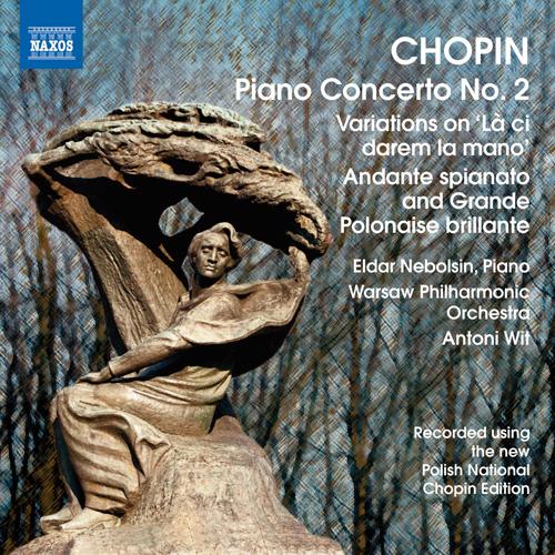 CHOPIN, F.: Piano Concerto No. 2 / Variations on La ci darem / Andante spianato and Grande polonaise brillante