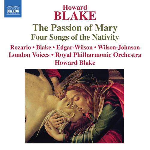 BLAKE, H.: The Passion of Mary • 4 Songs of the Nativity