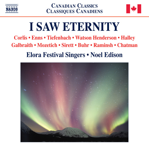 Choral Music (Canadian) - CORLIS, T. / ENNS, L. / TIEFENBACH, P. / WATSON HENDERSON, R. (I Saw Eternity)