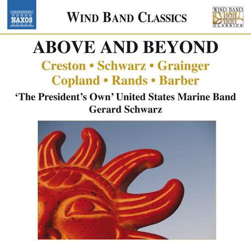 Wind Band Music - CRESTON, P. / SCHWARZ, G. / GRAINGER, P. / COPLAND, A. (Above and Beyond)