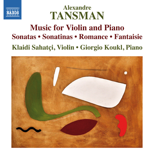 TANSMAN, A.: Violin and Piano Music - Violin Sonata No. 2 / Sonata quasi una fantasia / Violin Sonatinas Nos. 1 and 2 / Fantaisie