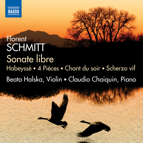 SCHMITT, F.: Violin and Piano Works - Sonate libre / Habeysseé / 4 Pieces / Chant du soir / Scherzo vif