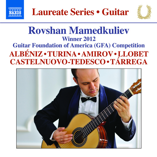 Guitar Recital: Mamedkuliev, Rovshan - ALBENIZ, I. / TURINA, J. / AMIROV, F. / LLOBET SOLES, M. / CASTELNUOVO-TEDESCO, M. / TARREGA, F.