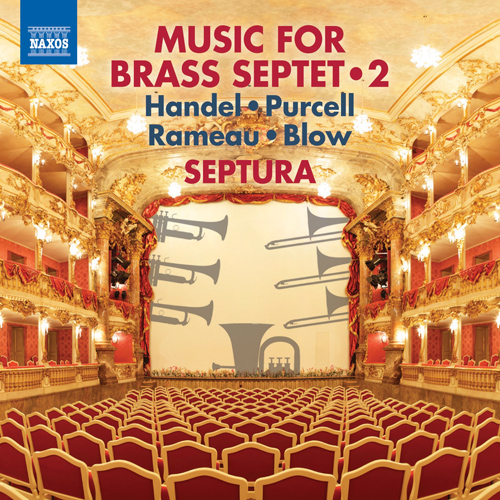 Brass Septet Music, Vol. 2 - HANDEL, G.F. / PURCELL, H. / RAMEAU, J.-P. / BLOW, J.