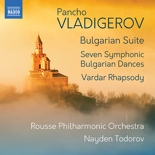 VLADIGEROV, P.: Bulgarian Suite / 7 Symphonic Bulgarian Dances / Vardar Rhapsody