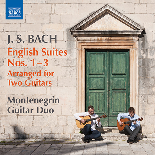 BACH, J.S.: English Suites Nos. 1-3 (arr. Montenegrin Guitar Duo for 2 guitars)