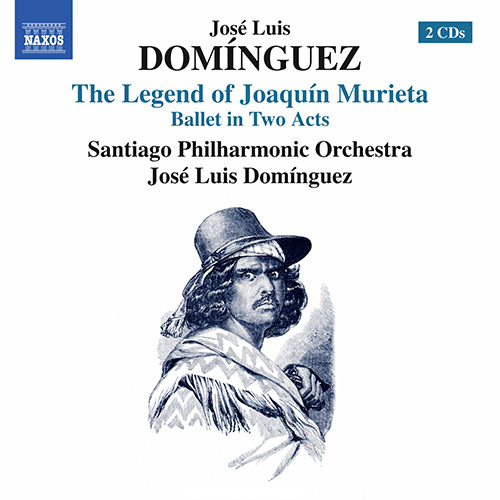 DOMÍNGUEZ, J.L.: Legend of Joaquín Murieta (The) [Ballet]