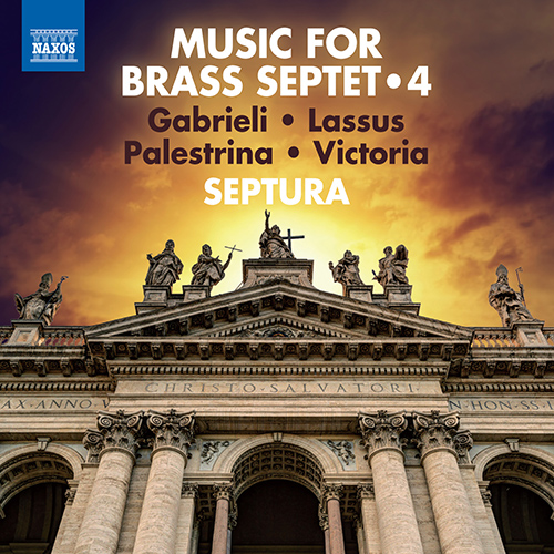 Brass Septet Music, Vol. 4 - GABRIELI, G. da / LASSO, O. di / PALESTRINA, G.P. / VICTORIA, T.L. de