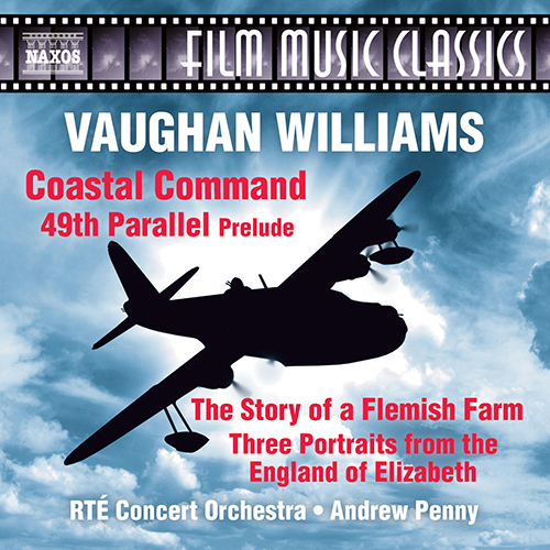 VAUGHAN WILLIAMS, R.: 49th Parallel: Prelude / Coastal Command Suite / The Story of a Flemish Farm Suite