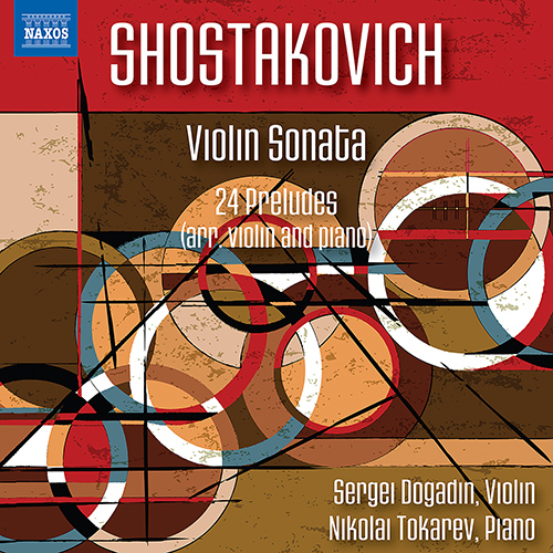 SHOSTAKOVICH, D.: Violin Sonata, Op. 134 / 24 Preludes, Op. 34 (arr. D.M. Tsyganov and L. Auerbach for violin and piano)