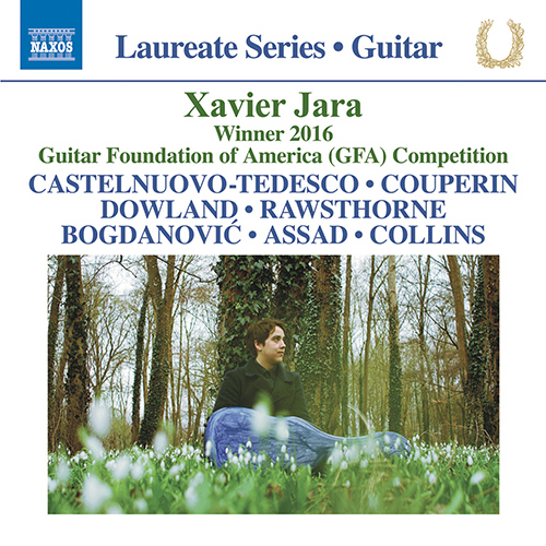 Guitar Recital: Jara, Xavier - CASTELNUOVO-TEDESCO, M. / COUPERIN, F. / DOWLAND, J. / RAWSTHORNE, A. / BOGDANOVIĆ, D. / ASSAD, S. / COLLINS, J.D.