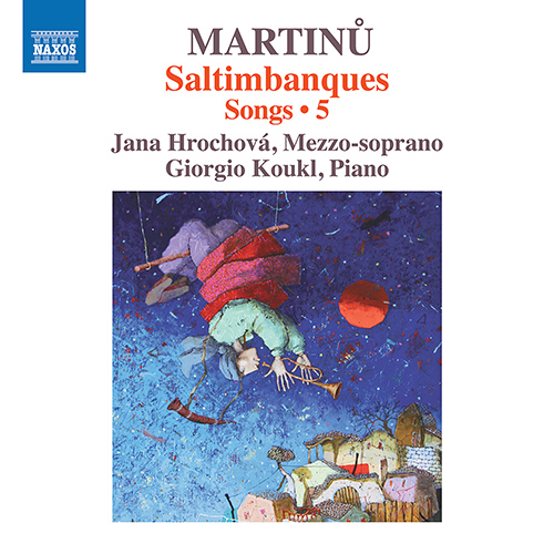 MARTINŮ, B.: Songs, Vol. 5 - Saltimbanques